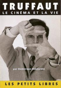 Cover of the book Truffaut, le cinéma et la vie - by Dominique Rabourdin