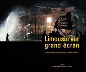 Couverture du livre Limousin sur grand écran par Collectif dir. Philippe Grandcoing et Marc Wilmart