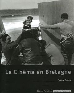Cover of the book Le Cinéma en Bretagne - by Tangui Perron