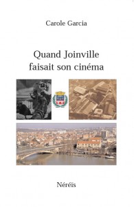 Couverture du livre Quand Joinville faisait son cinéma - de Carole Garcia
