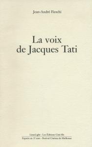 Couverture du livre La Voix de Jacques Tati par Jean-André Fieschi