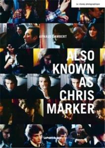 Couverture du livre Also known as Chris Marker par Arnaud Lambert