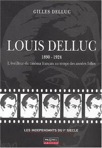 Couverture du livre Louis Delluc 1890-1924 - de Gilles Delluc