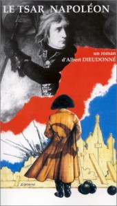 Couverture du livre Le Tsar Napoléon par Albert Dieudonné