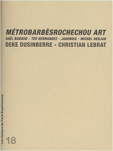 Couverture du livre MétroBarbèsRochechou Art par Deke Dusinberre et Christian Lebrat