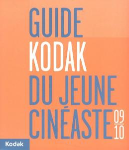 Couverture du livre Guide Kodak du jeune cinéaste 2009-2010 - Collectif