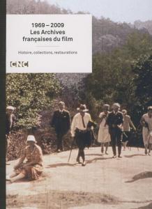 Couverture du livre Les Archives françaises du film 1969-2009 par Collectif
