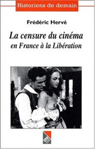 Couverture du livre La Censure du cinéma en France à la Libération - de Frédéric Hervé