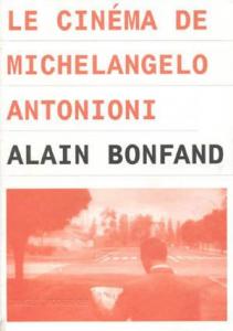 Couverture du livre Le cinéma de Michelangelo Antonioni par Alain Bonfand