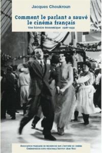 Couverture du livre Comment le parlant a sauvé le cinéma français - de Jacques Choukroun