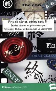Cover of the book Fins de séries, séries sans fin - Edited by Sébastien&nbsp;Hubier and Emmanuel&nbsp;Le&nbsp;Vagueresse