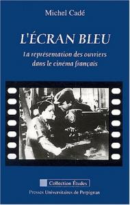 Couverture du livre L'Écran bleu - de Michel Cadé