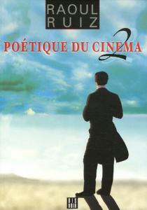 Couverture du livre Poétique du cinéma 2 - de Raoul Ruiz