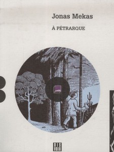 Couverture du livre A Pétrarque - de Jonas Mekas