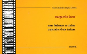 Couverture du livre Marguerite Duras entre littérature et cinéma - Sous la direction de Jean Cléder