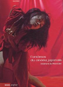 Couverture du livre Fantômes du cinéma Japonais par Stéphane du Mesnildot