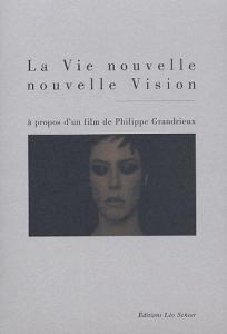 Couverture du livre La Vie nouvelle, nouvelle vision - Sous la direction de Nicole Brenez