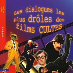 Couverture du livre Les dialogues les plus drôles des films cultes par Arthur Artaud