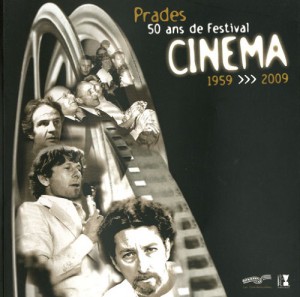 Couverture du livre Prades, 50 ans de festival cinéma - de Jeanne Labellie-Nicaise, Paule Nouvel, Jean-Paul Frère et Alain Rouzot