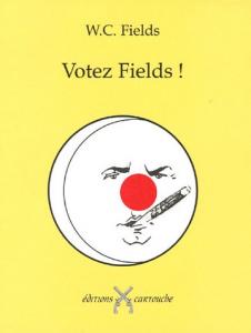 Couverture du livre Votez Fields ! par W.C. Fields