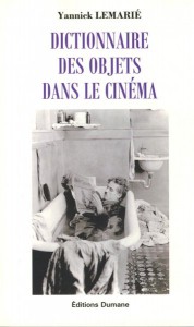 Couverture du livre Dictionnaire des objets dans le cinéma par Yannick Lemarié