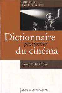 Cover of the book Dictionnaire passionné du cinéma - by Laurent Dandrieu