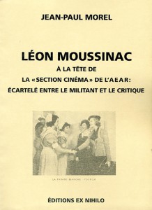 Couverture du livre Léon Moussinac à la tête de la section cinéma de l'AEAR - de Jean-Paul Morel