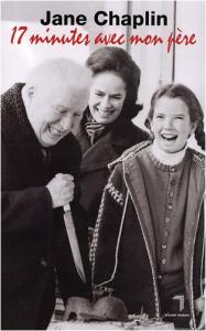 Couverture du livre 17 minutes avec mon père - de Jane Chaplin