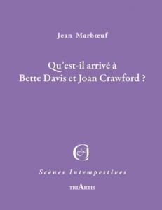 Couverture du livre Qu'est-il arrivé à Bette Davis et Joan Crawford ? - de Jean Marboeuf