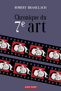 Couverture du livre Chronique du 7e art par Robert Brasillach