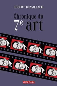 Couverture du livre Chronique du 7e art - de Robert Brasillach