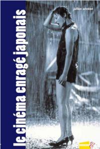 Cover of the book Le Cinéma enragé japonais - by Julien Sévéon