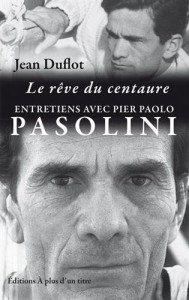 Cover of the book Le Rêve du centaure - by Jean Duflot and Pier Paolo Pasolini
