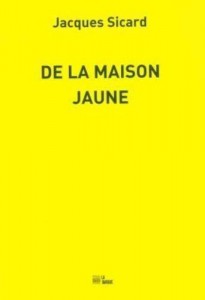 Couverture du livre De la maison jaune - de Jacques Sicard