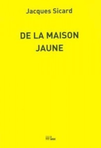 Couverture du livre De la maison jaune par Jacques Sicard