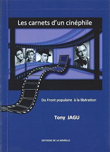 Couverture du livre Les Carnets d'un cinéphile du Front populaire à la Libération - de Tony Jagu