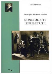 Couverture du livre Sidney Olcott, le premier œil - de Michel Derrien