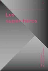 Couverture du livre Les Super-héros par Collectif dir. Marc Atallah