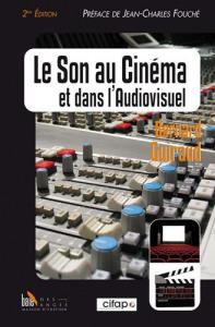Couverture du livre Le Son au cinéma et dans l'audiovisuel - de Bernard Guiraud