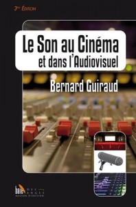 Couverture du livre Le Son au cinéma et dans l'audiovisuel par Bernard Guiraud