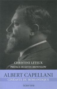 Couverture du livre Albert Capellani, cinéaste du romanesque - de Christine Leteux