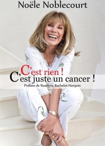 Couverture du livre C'est rien ! C'est juste un cancer ! - de Noële Noblecourt