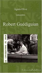 Couverture du livre Robert Guédiguian - de Agnès Olive