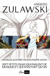 Couverture du livre Sept petits films qui parlent de musique et qui n'en font qu'un - de Andrzej Zulawski
