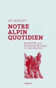 Couverture du livre Notre alpin quotidien - Entretien avec Luc Moullet par Emmanuel Burdeau, Jean Narboni et Luc Moullet