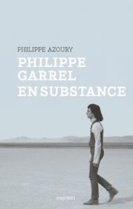 Couverture du livre Philippe Garrel, en substance par Philippe Azoury