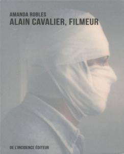 Couverture du livre Alain Cavalier, filmeur par Amanda Robles