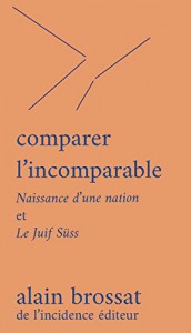 Couverture du livre Comparer l'incomparable par Alain Brossat