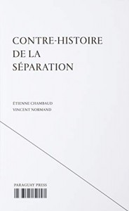 Couverture du livre Contre-histoire de la séparation par Etienne Chambaud et Vincent Normand