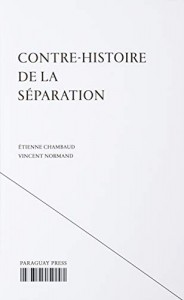 Cover of the book Contre-histoire de la séparation - by Etienne Chambaud and Vincent Normand